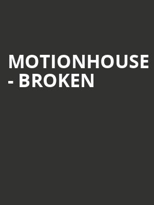 Motionhouse - Broken at Peacock Theatre